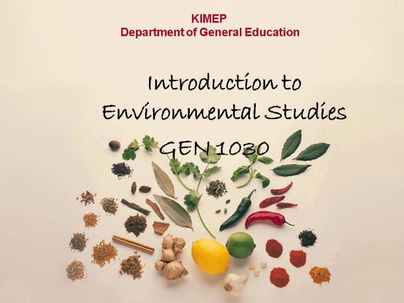 KIMEP  Department of General Education  Introduction to Environmental Studies GEN 1030